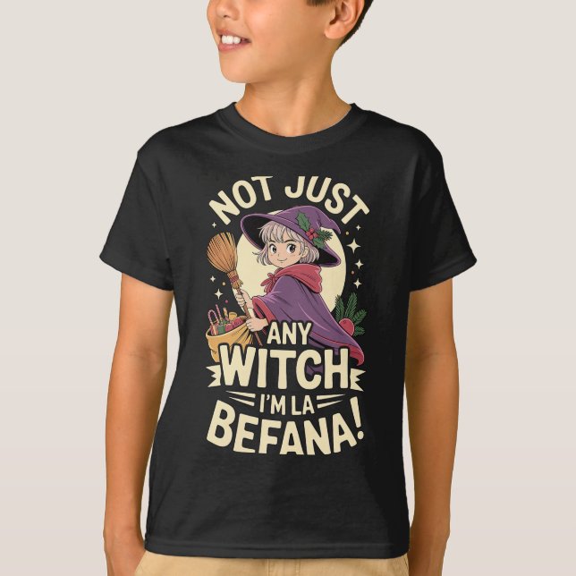 “not Just Any Witch, I’m La Befana” Funny Italian  T-Shirt (Vorderseite)