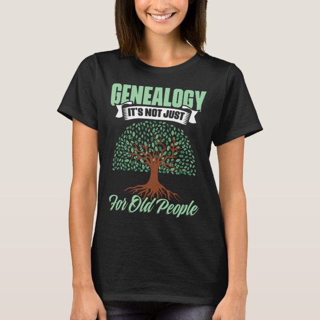 Not Just Old People Ancestry Historian Genealogy G T-Shirt (Vorderseite)