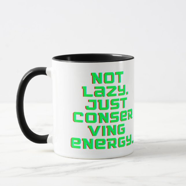 Not Lazy, Just Conserving Energy Tasse (Links)