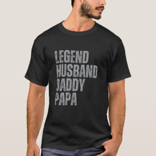 Not leidende Legend Husband Daddy Papa T-Shirt