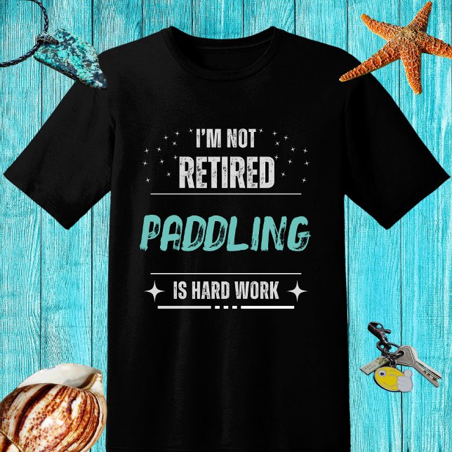 Not leidende NICHTpensionierte Surfer SUP harte Ar T-Shirt (Von Creator hochgeladen)