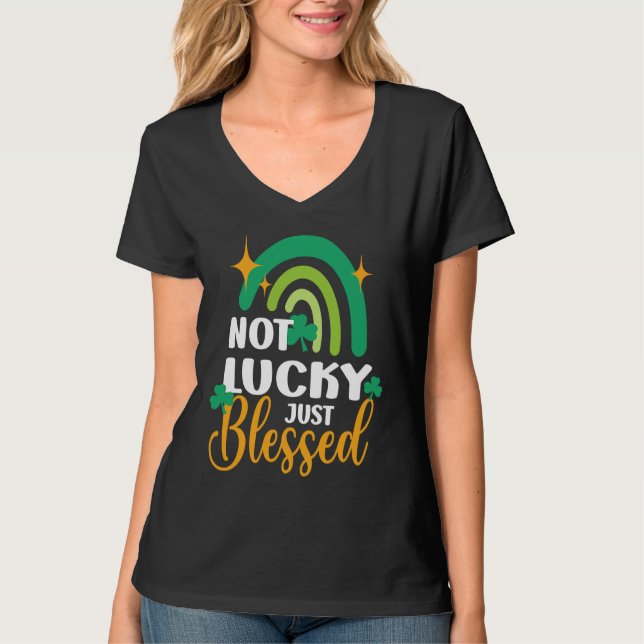 Not Lucky Just Blessed Rainbow St Patty's Day T-Shirt (Vorderseite)