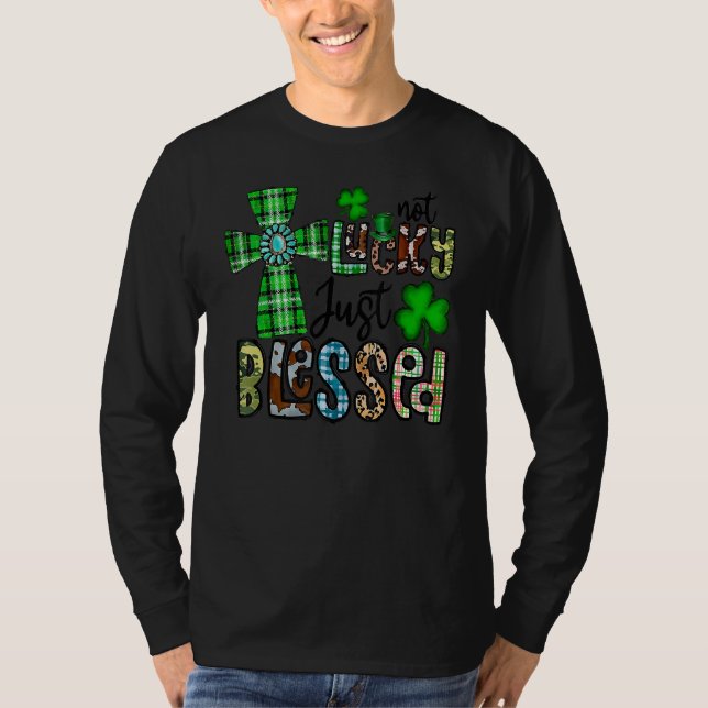 Not Lucky Just Blessed, St Patrick's Day Christian T-Shirt (Vorderseite)