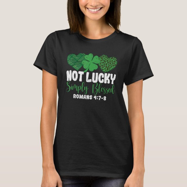 Not Lucky Simple Blessed Faith Shamrock Patricks D T-Shirt (Vorderseite)