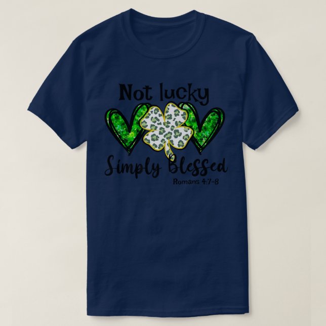Not Lucky Simple Blessed St  T-Shirt (Design vorne)