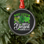Not Lucky Simply Blessed Christian Ornament Aus Metall<br><div class="desc">Not Lucky Simply Blessed Christian</div>