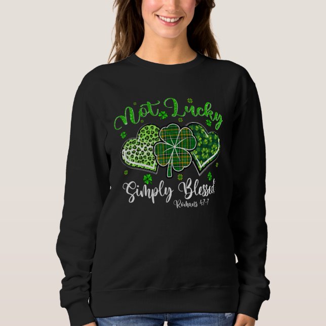 Not Lucky Simply Blessed Christian Shamrock St Pat Sweatshirt (Vorderseite)