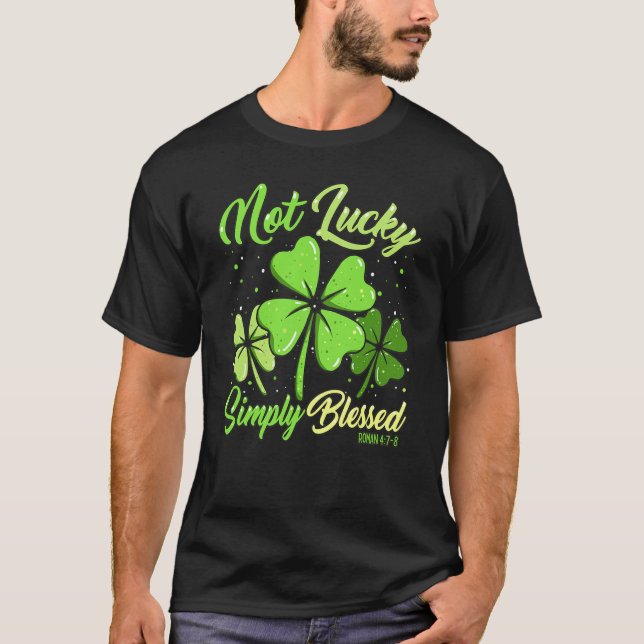Not Lucky Simply Blessed Christian Shamrock St Pat T-Shirt (Vorderseite)