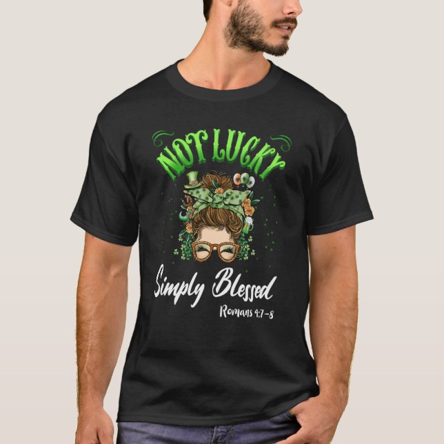 Not Lucky Simply Blessed Christian Shamrock St Pat T-Shirt (Vorderseite)
