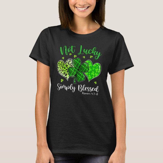 Not Lucky Simply Blessed Christian Shamrock St Pat T-Shirt (Vorderseite)