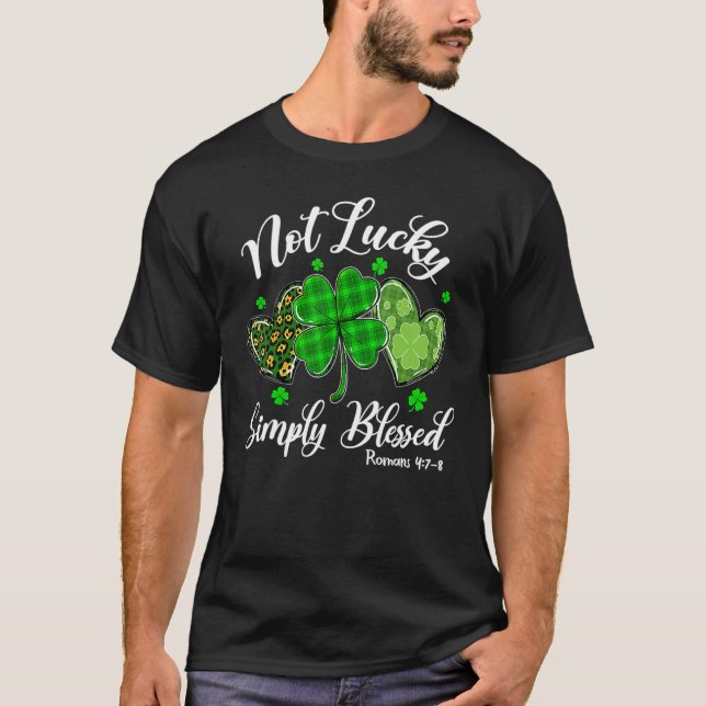 Not Lucky Simply Blessed Christian Shamrock St Pat T-Shirt (Vorderseite)