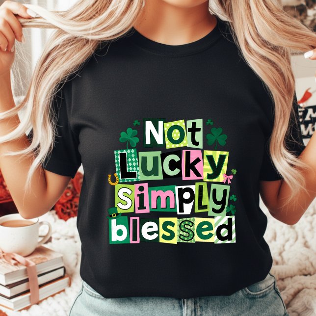 Not Lucky Simply Blessed St. Patrick's Day Women's T-Shirt (Von Creator hochgeladen)