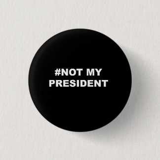 #NOT MEIN PRÄSIDENT BUTTON