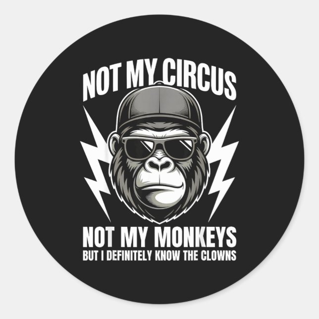 Not My Circus Not My Monkeys But I Definitely Know Runder Aufkleber (Vorderseite)