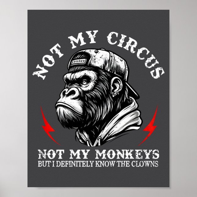 Not My Circus Not My Monkeys I Know All The Clowns Poster (Vorne)