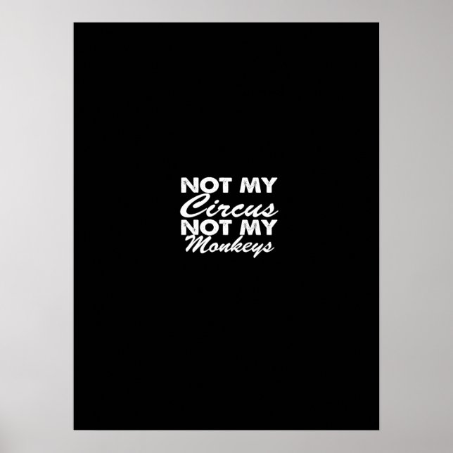 not my circus not my monkeys poster (Vorne)