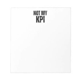 Not My KPI Minimalist Daily Task List Notepad Notizblock