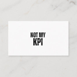 Not My KPI Minimalist Professional Business Card Visitenkarte