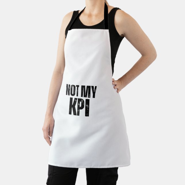 Not My KPI Minimalist Typography Kitchen Apron Schürze (InSitu)