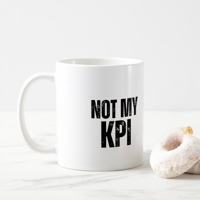 Not My KPI Sarcastic Office Humor Coffee Mug Kaffeetasse (Mit Donut)