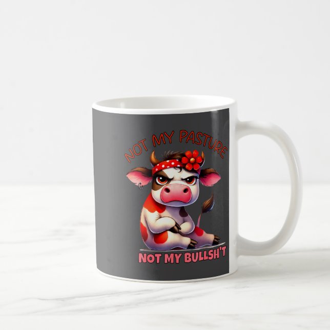 Not My Pasture Not My Bul Funny Cow Farm Saying Ad Kaffeetasse (Rechts)
