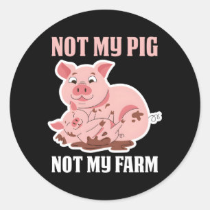 Not My Pig Not My Farm Runder Aufkleber