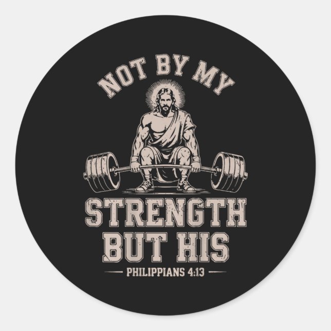 Not My Strength But His Gym Jesus Lifting Christia Runder Aufkleber (Vorderseite)