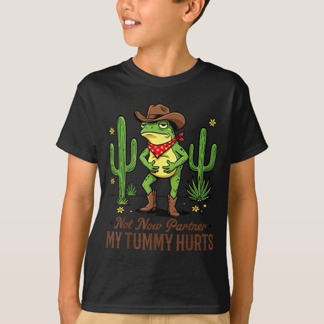 Not Now Partner My Tummy Hurts Funny Cowboy Frog M T-Shirt (Vorderseite)
