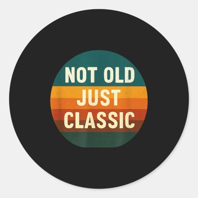 Not Old Just Clic Funny Quote Tee Birthday  Runder Aufkleber (Vorderseite)