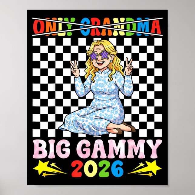 Not Only Grandma I Am Big Gammy Est 2026 Happy Gra Poster (Vorne)