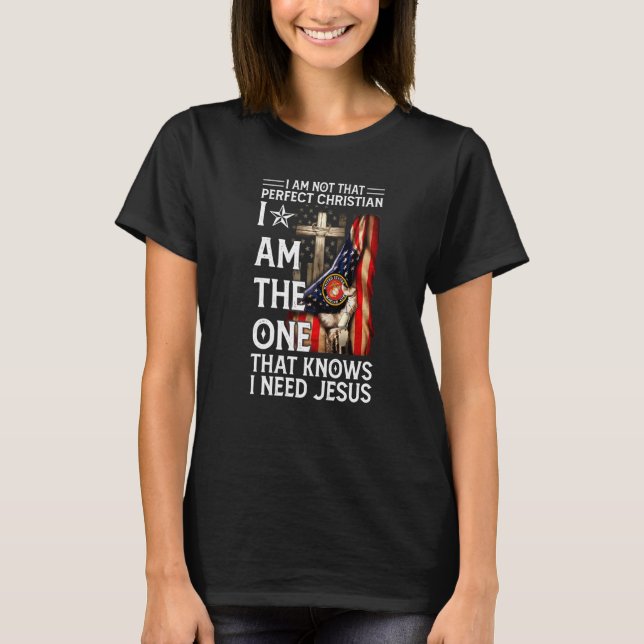 Not Perfect Christian But Knows I Need Jesus Ameri T-Shirt (Vorderseite)