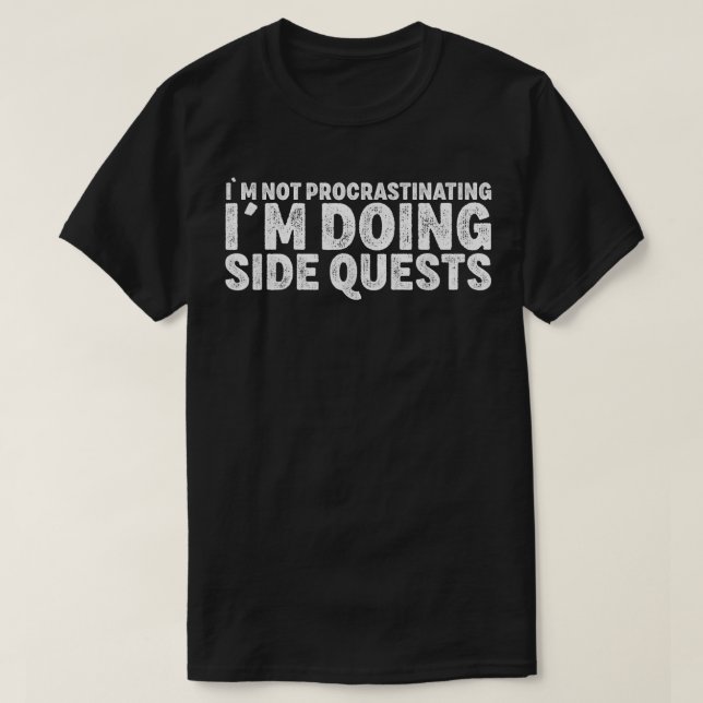 Not Procrastinating Side Quests Funny RPG Gamer Dr T-Shirt (Design vorne)