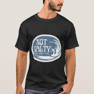 Not SaltyÂ® Nr. 07 von Halo Pig Brands T-Shirt