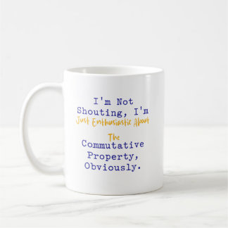 Not Shouting Enthusiastic Commutative Property Kaffeetasse