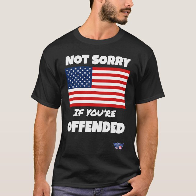 Not Sorry If You're Offended Patriotic Slogan T-Shirt (Vorderseite)