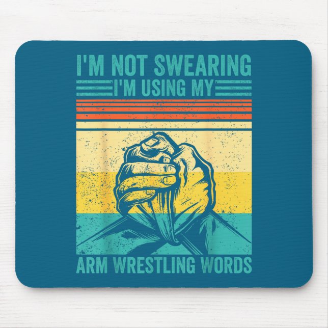 Not Swearing I'm Using My Arm Wrestling Words Arm  Mousepad (Vorne)