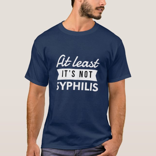 Not Syphilis Funny Post T-Shirt (Vorderseite)