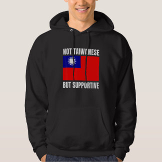 Not Taiwanese But Supportive Taiwan Flag Support Hoodie