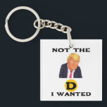 Not The D I Wanted Keychain Schlüsselanhänger<br><div class="desc">Not The D I Wanted Keychain</div>