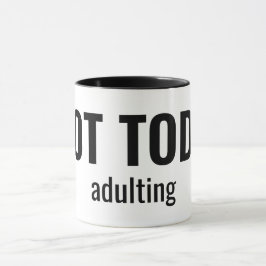 NOT TODAY - Adulting Funny Typography Tasse