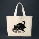 Not Today Cat Tote Bag Cute Art Design Jumbo Stoffbeutel<br><div class="desc">Not Today: Carry your mood everywhere you go. The “Not Today” cat tote bag features a relaxed, minimalist line art cat that perfectly captures those low-energy days. Lightweight yet durable.</div>