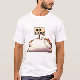Not Today Chubby Grumpy Cat with Sign T-Shirt