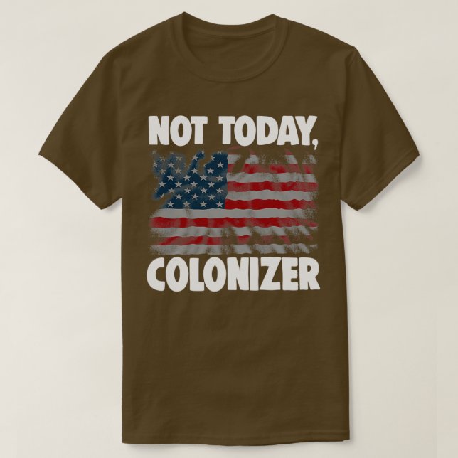 Not Today Colonizer 2 T-Shirt (Design vorne)