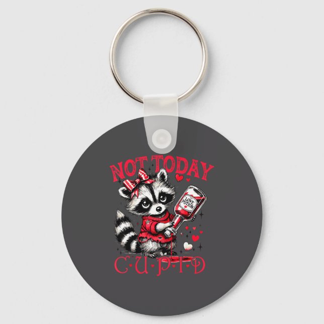 Not Today Cud Funny Raccoon Valentines Day Cute Ki Schlüsselanhänger (Vorderseite)
