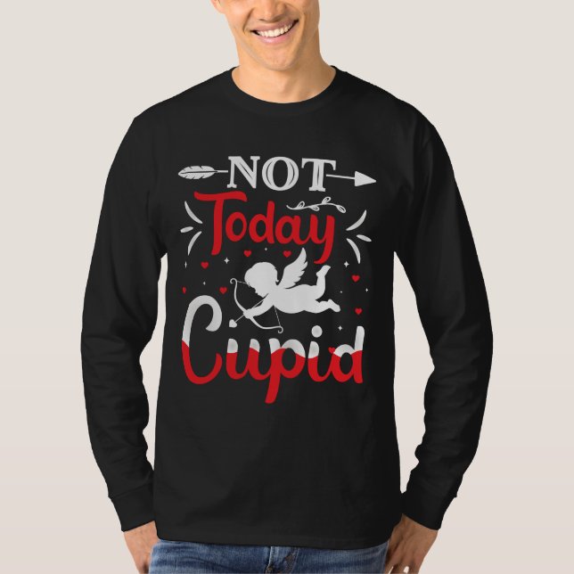 Not Today Cupid Funny Valentine's Day T-Shirt (Vorderseite)