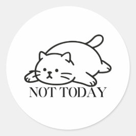 Not Today Cute Lazy Cat Mood Runder Aufkleber