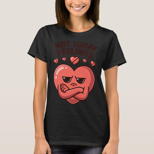 Not Today Feelings Cute Moody Heart Anti Valentine T-Shirt (Vorderseite)