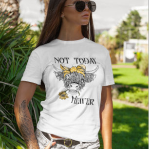 Not Today Heifer Highland Cow Sunflower Cute T-Shirt