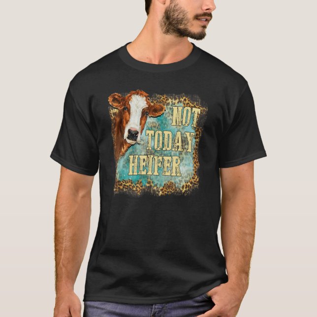 Not Today Heifer Leopard Cute Cow Farm Western Sou T-Shirt (Vorderseite)