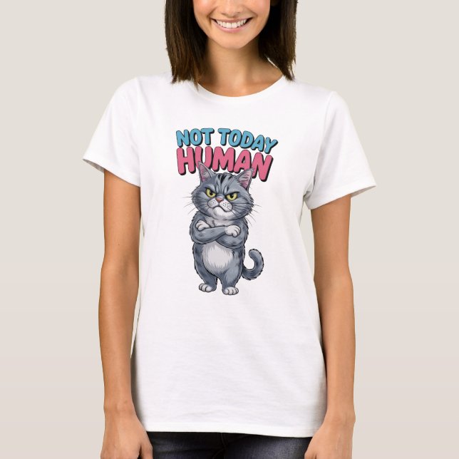 Not Today Human Cat Tee (Vorderseite)